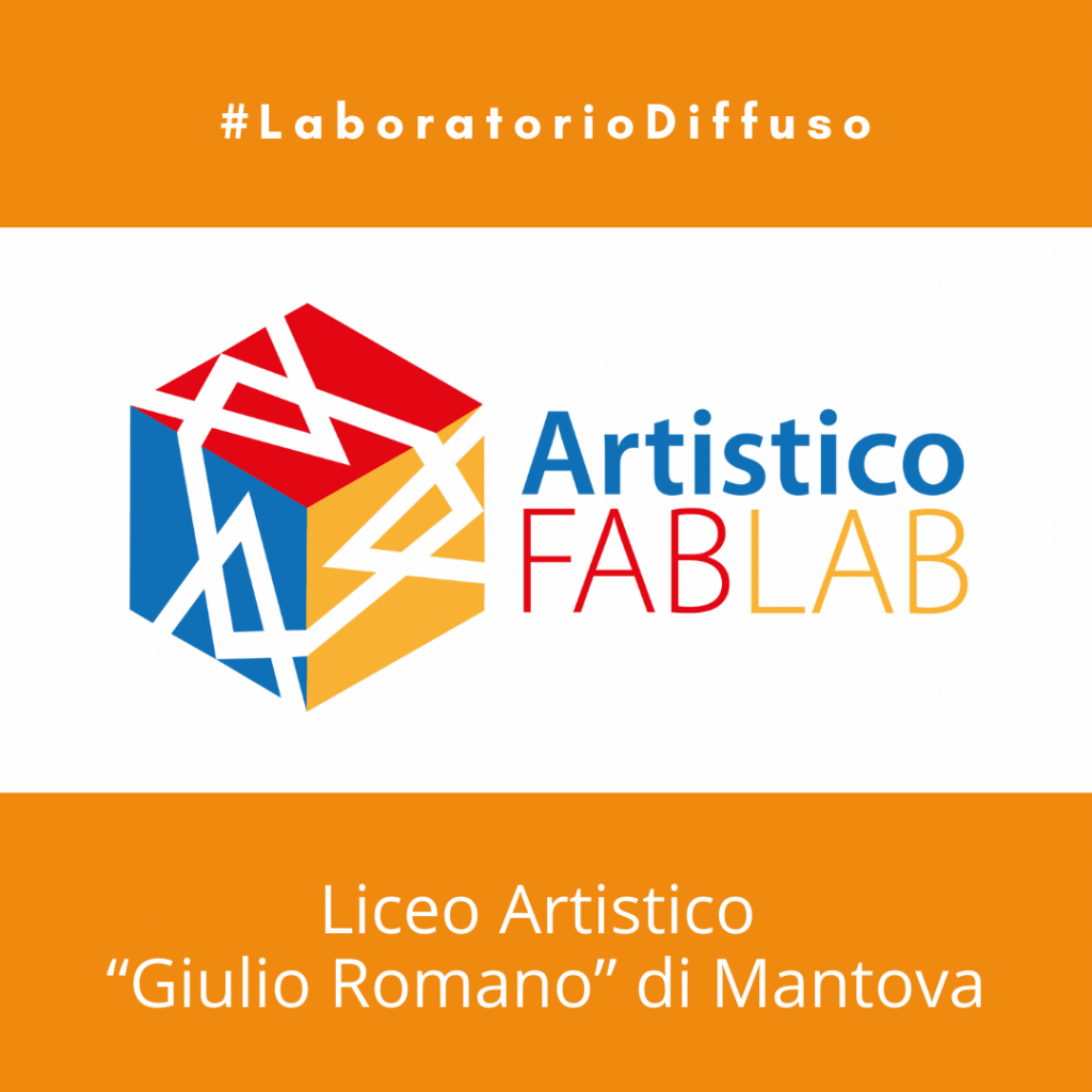 Artistico FABLAB – Liceo Artistico “Giulio Romano” di Mantova