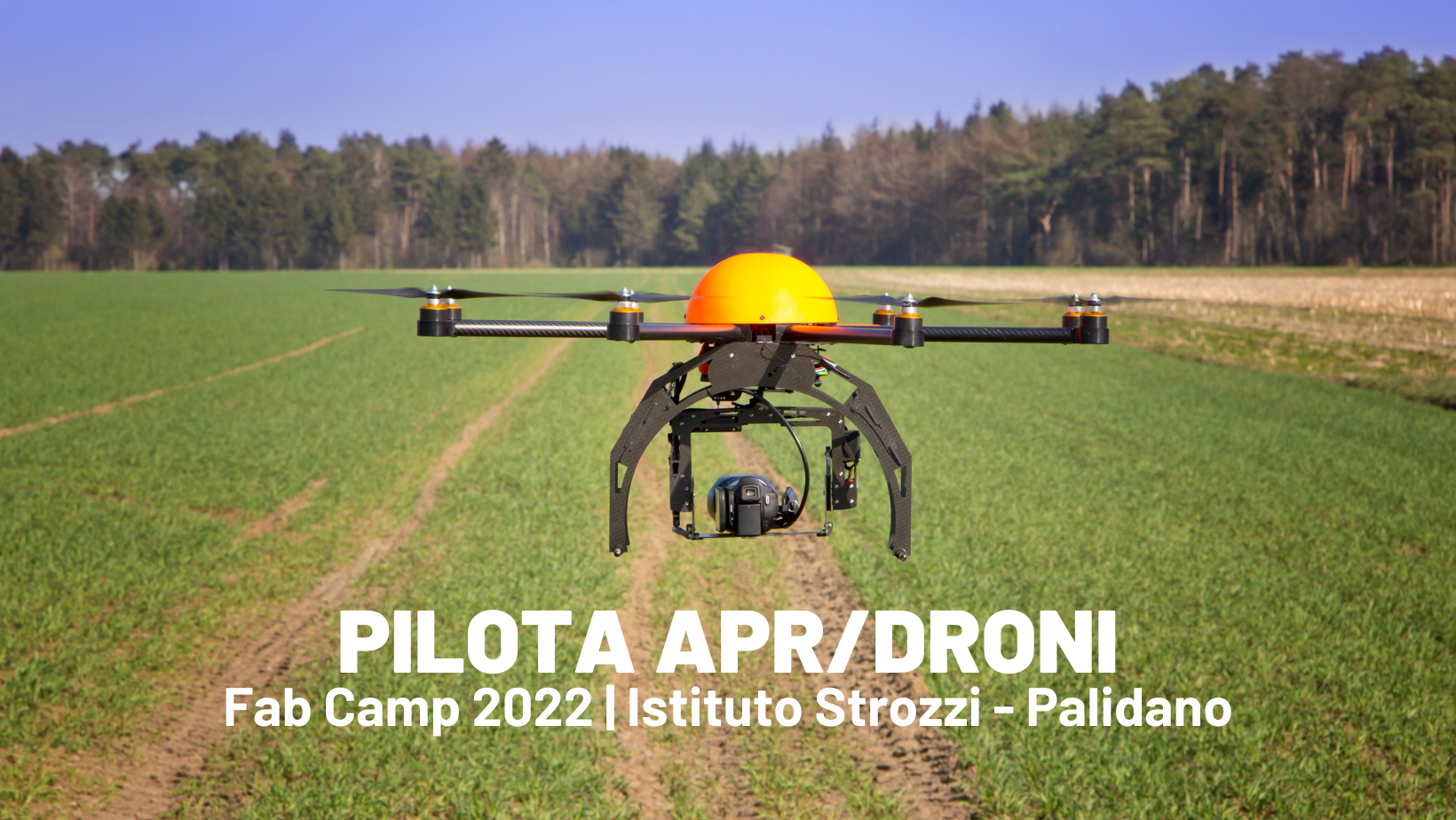 Pilota APR/DRONI – FAB CAMP 2022 all’Istituto Strozzi di Palidano