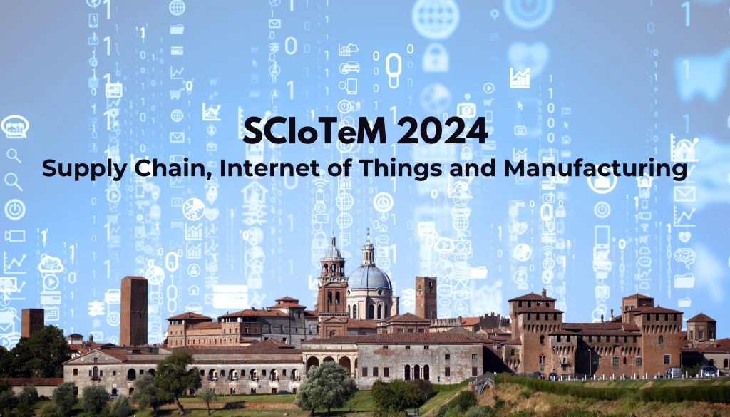 SCIoTeM 2024 -SCIoTeM 2024 Supply Chain, Internet of Things and Manufacturing