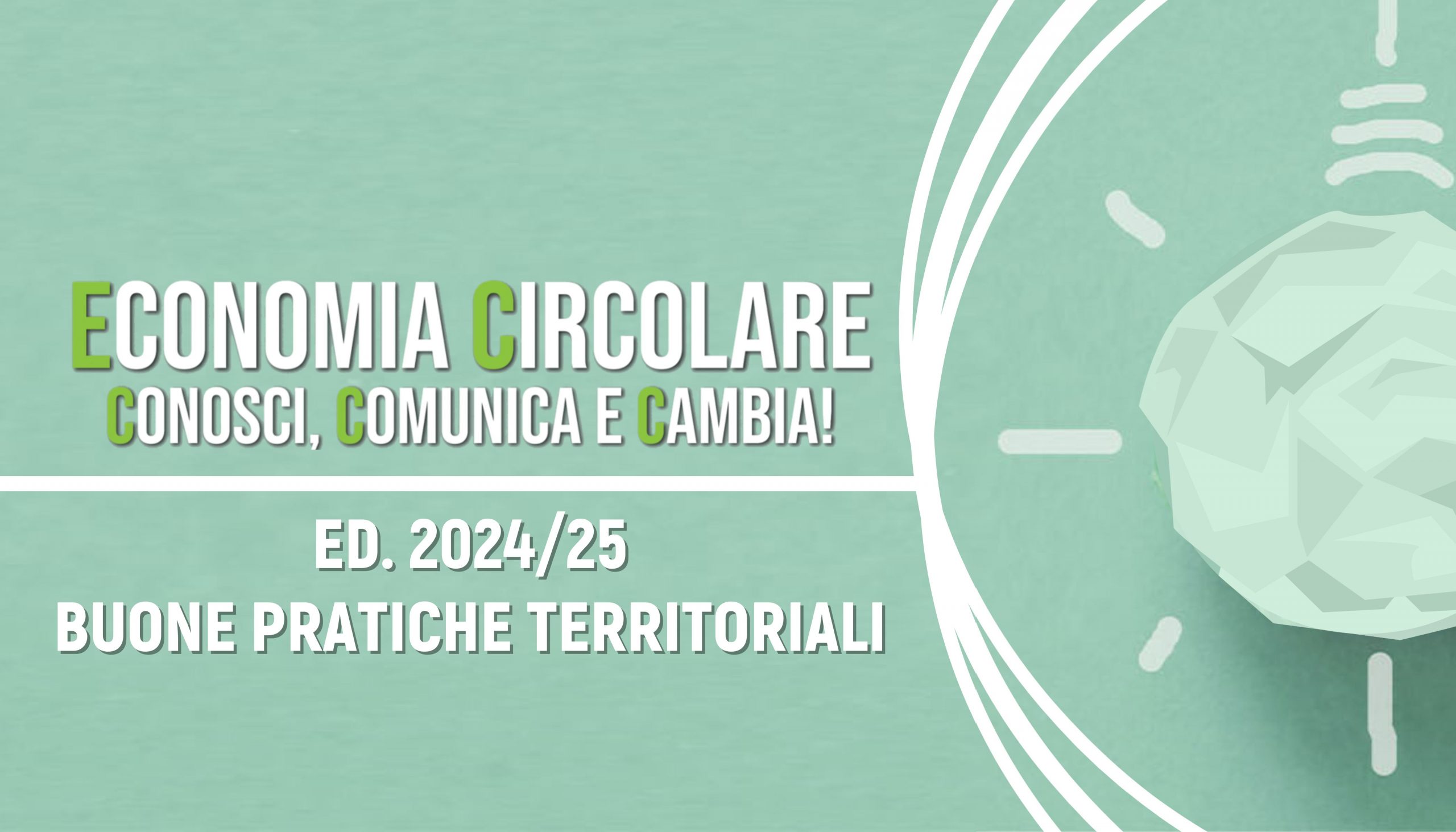 Economia Circolare: Conosci, Comunica e Cambia! ED. 2024/25 – Buone Pratiche Territoriali