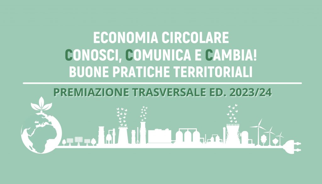 Premiazione trasversale dell’edizione 2023/24 di“Economia Circolare: Conosci, Comunica e Cambia! Buone Pratiche Territoriali”