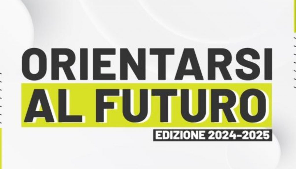 ORIENTARSI AL FUTURO 2024/25