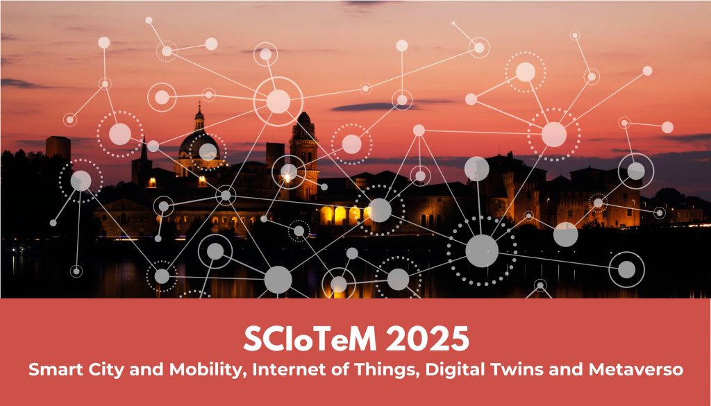 SCIoTeM 2025 – Smart City and Mobility, Internet of Things, Digital Twins and Metaverso